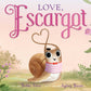 Love, Escargot