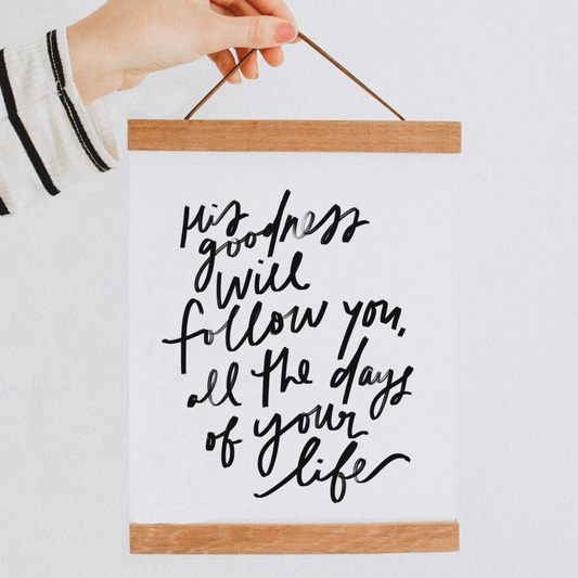 His Goodness Will Follow Print