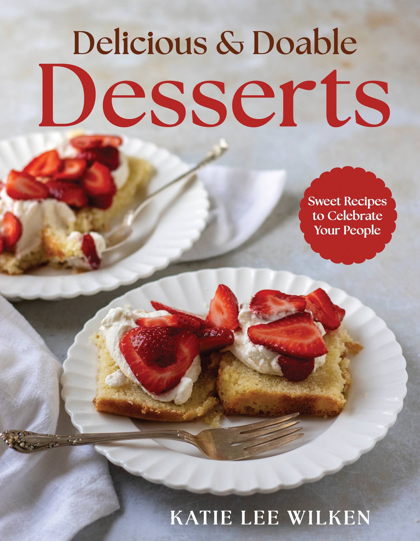 Delicious and Doable Desserts Cookbook