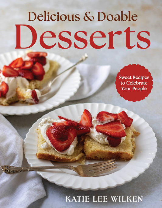 Delicious and Doable Desserts Cookbook