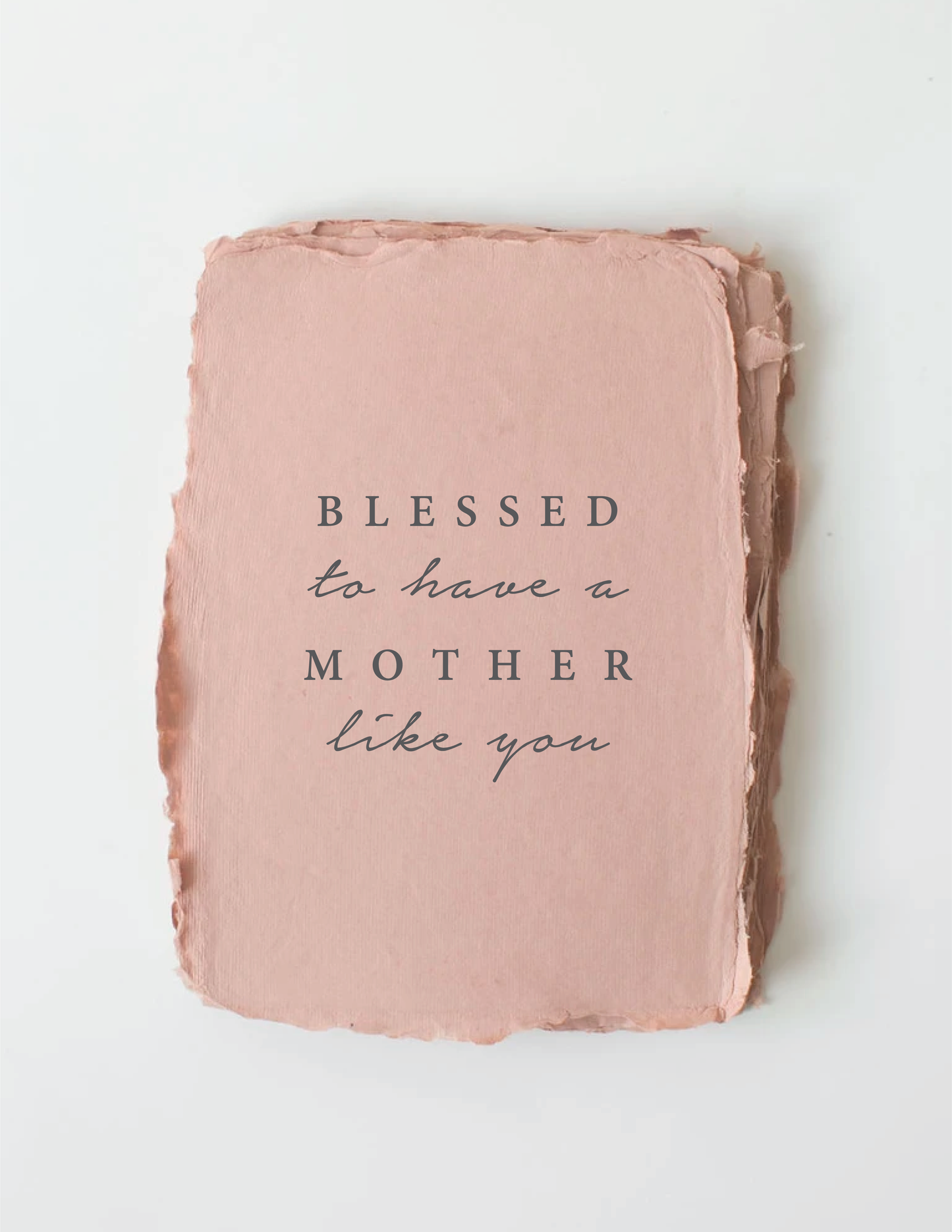 Blessed to Have a Mother Like You Card
